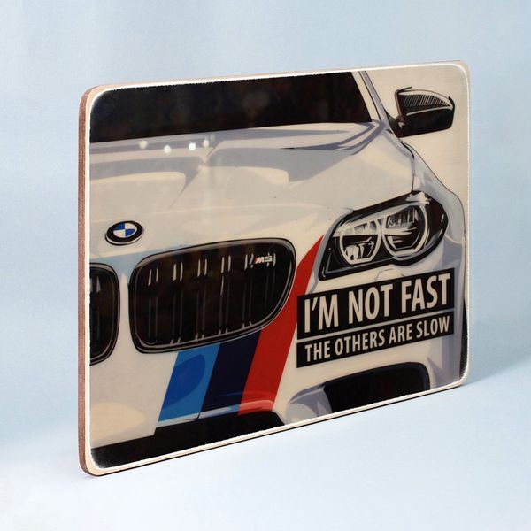 Постер "BMW M5. I'm not fast. The others are slow" pvm1076 фото