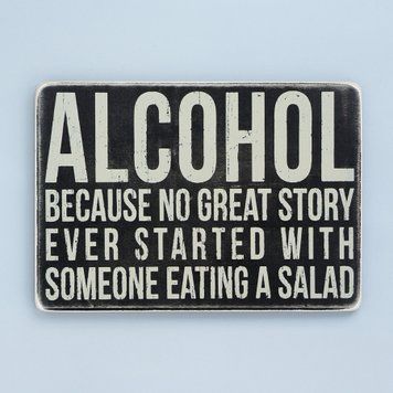 Постер "Alcohol. Because no great story ever started with someone eating a salad" pvh0041 фото