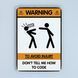 Постер "Don't tell me how to code" pvh0108 фото 1