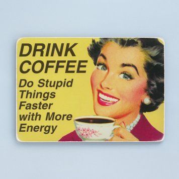 Постер "Drink coffee. Do stupid things faster with more energy" pvh0023 фото