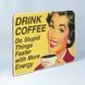 Постер "Drink coffee. Do stupid things faster with more energy" pvh2023 фото 2