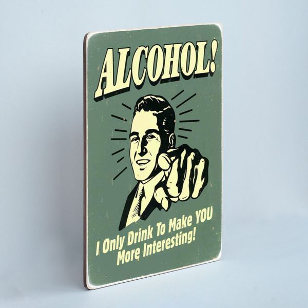 Постер "Alcohol! I only drink to make you more interesting" pvh1048 фото