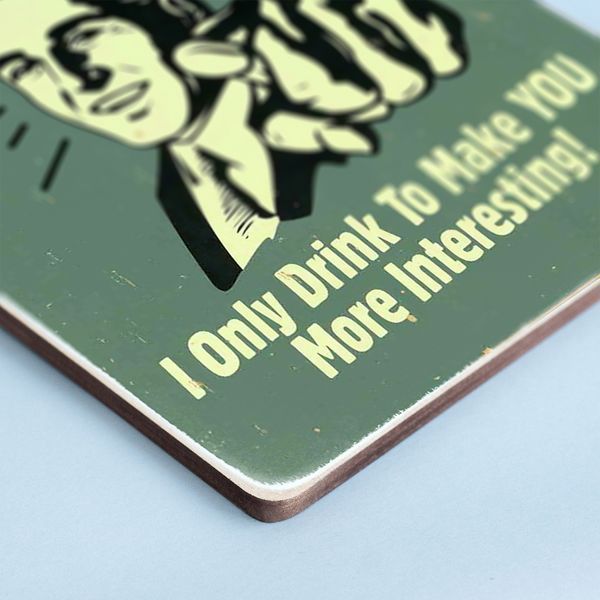 Постер "Alcohol! I only drink to make you more interesting" pvh1048 фото