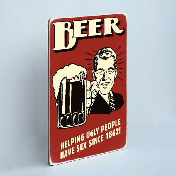 Постер "Beer helping ugly people have sex since 1862!" pvh1049 фото