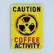 Постер "Caution - coffeeactivity" pvh0130 фото 1