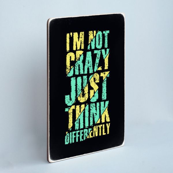 Постер "I&rsquo;m not crazy just think differently" pvh0159 фото