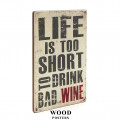 Постер "Life is too short to drink bad wine"