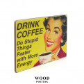Постер "Drink coffee. Do stupid things faster with more energy"