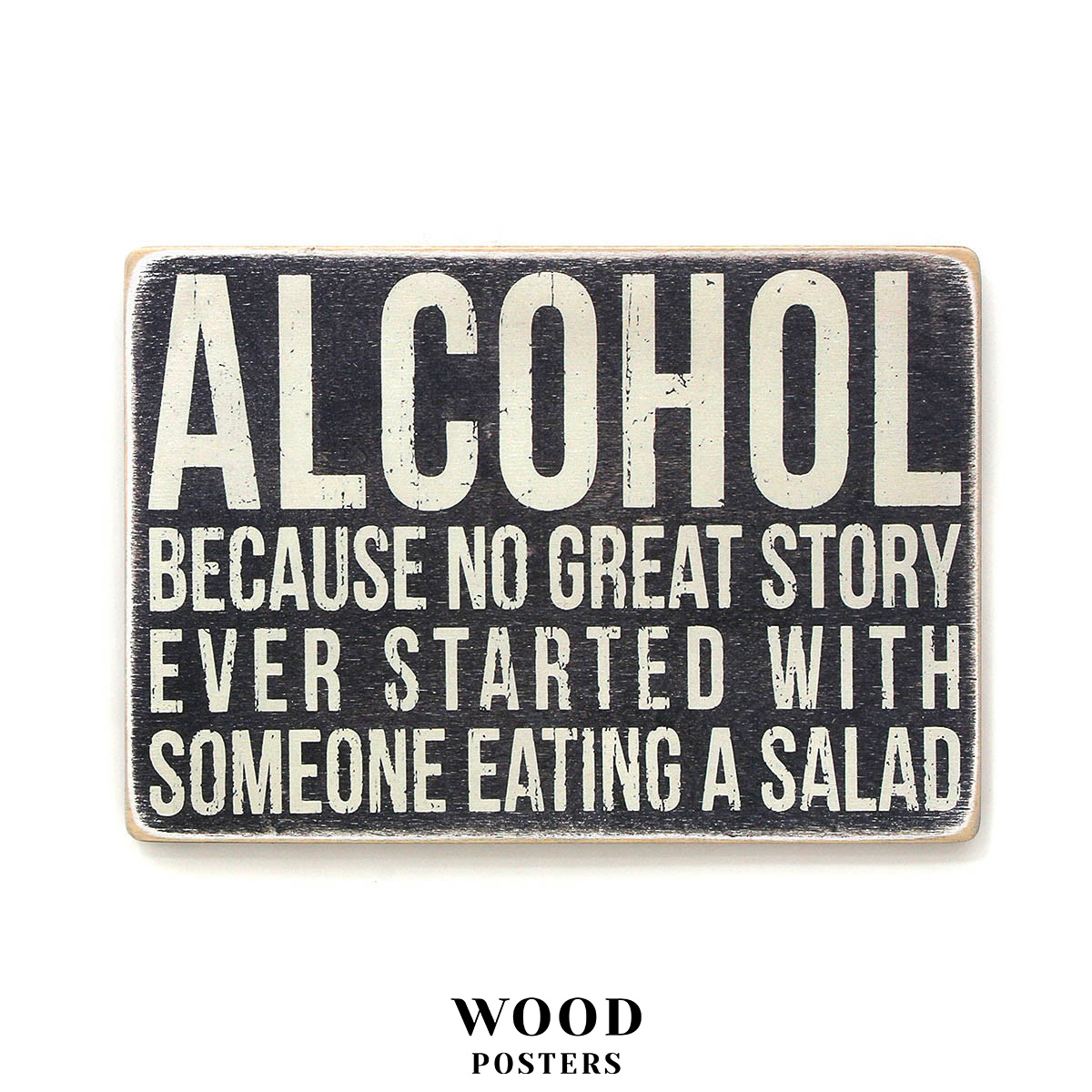  Alcohol. Because no great story ever started with someone eating a salad 