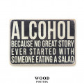 Постер "Alcohol. Because no great story ever started with someone eating a salad"