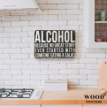 Постер "Alcohol. Because no great story ever started with someone eating a salad"
