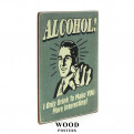 Постер "Alcohol! I only drink to make you more interesting"