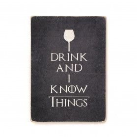 Постер "Game of Thrones. I drink and I know things"