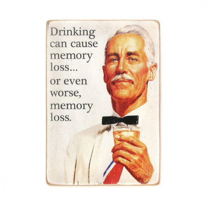 Постер "Drinking can cause memory loss… or even worse, memory loss"