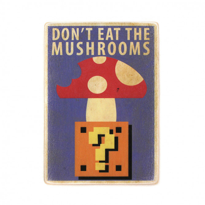 Постер "Mario. Don't eat the mushrooms"