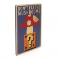 Постер "Mario. Don't eat the mushrooms"