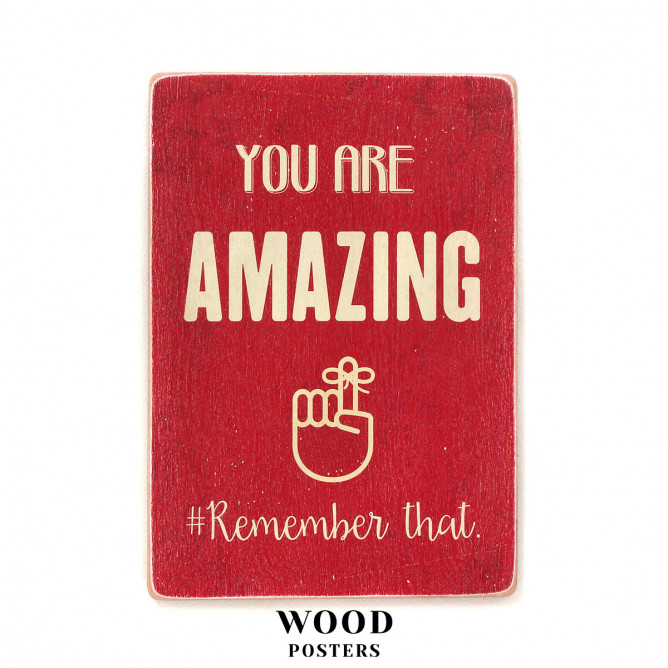 Постер "You are amazing. Remember that"