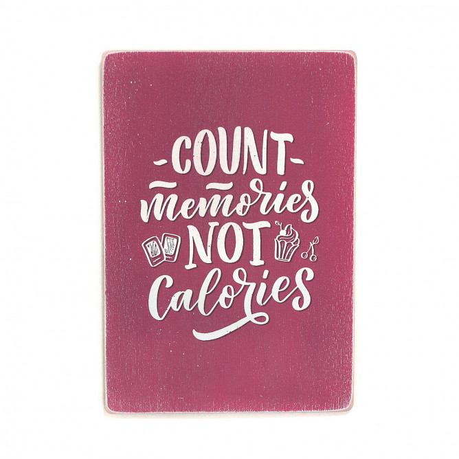 Постер "Count memories, not calories"